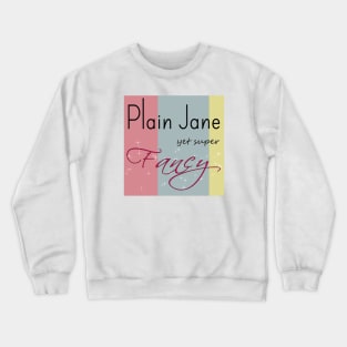 Plain Jane Yet Super *FANCY* - Sparkle Crewneck Sweatshirt